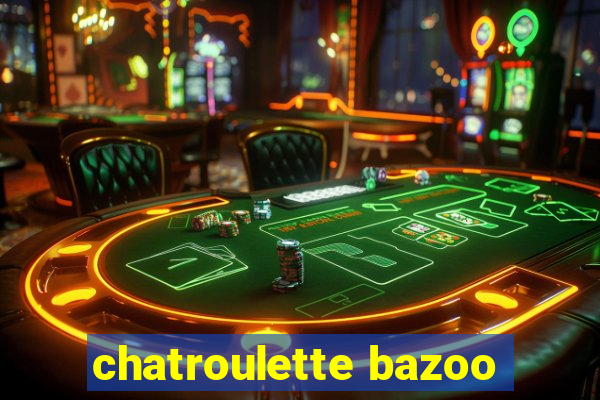 chatroulette bazoo